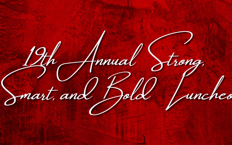 19th Annual Strong, Smart and Bold Luncheon